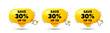 © blankstock - Save up to 30 percent tag. Click here buttons. Discount Sale offer price sign. Special offer symbol. Discount speech bubble chat message. Talk box infographics. Vector