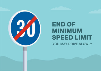 Wall Mural - Safe driving tips and traffic regulation rules. You may drive slowly. Close-up of end of minimum speed limit sign. Flat vector illustration template.