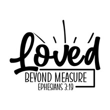 Loved Beyond Measure Ephesians 3:19