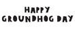 © Igor - Happy groundhog day. Phrase. Banner. Vector illustration on white background.