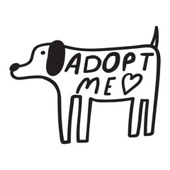 Wall Mural - Handwriting phrase - adopt me. Homeless dog. Hand drawn vector outline illustration