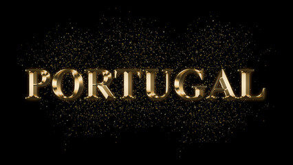 Wall Mural - PORTUGAL Gold Text Effect on black background, Gold text with sparks, Gold Plated Text Effect, country name