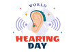 © denayune - World Hearing Day Vector Illustration on 3 March to Raise Awareness on How to Prevent Deafness and Ear Treatment in Flat Healthcare Background