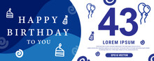43 Year Celebration Creative Happy Birthday Text. Blue Color Decorative Banner Design, Vector Illustration.