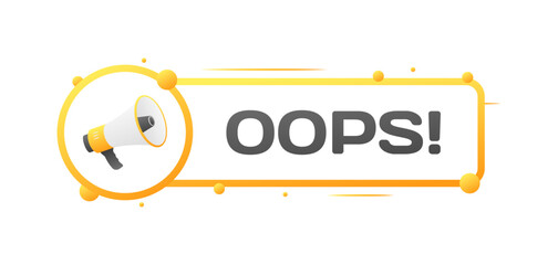 Poster - Oops sign. Flat, yellow, megaphone icon, oops plate. Vector icon