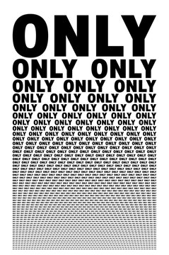 Black and white background composed of big amount of Only decreased words.