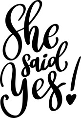 Wall Mural - She said yes. Lettering phrase isolated on white background.