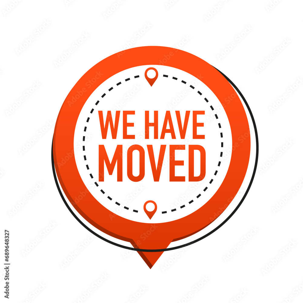 We have moved. Moving office sign. Clipart image isolated on white ...