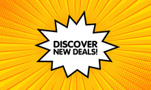 Discover new deals sign. Flat, yellow, explosion shaped sign, discover new deals sign. Vector icon