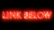 Glowing neon-colored Link Below word text illustration with a glowing neon-colored moving outline on a dark background. Technology video material illustration.