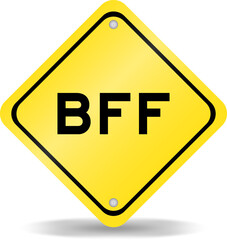 yellow color transportation sign with word bff (abbreviation of best friend forever) on white backgr