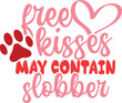 Free Kisses May Contain Slobber - Valentine's Dog Illustration