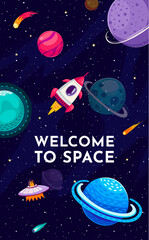 Poster - Welcome to space banner. Flying spaceship and UFO between galaxy planets, stars and comets. Galaxy exploration and space research vector poster with cartoon planets, alien flying saucer and rocket