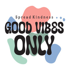 Wall Mural - Good vibes only illustration typography slogan for t shirt printing, tee graphic design. 