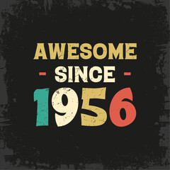 awesome since 1956 t shirt design