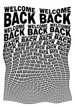 Black and white distorted background composed of Welcome back decreasing words.