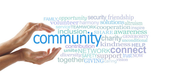 Wall Mural - Your community needs you word cloud  - Female cupped hands around the word COMMUNITY surrounded by a relevant word cloud against a white background
