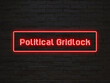 Political Gridlock のネオン文字