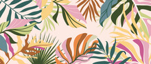 Tropical Leaves Background Vector. Botanical Foliage Banner Design Hand Drawn Colorful Palm Leaf, Monstera Leaves Line Art. Design For Wallpaper, Cover, Cards, Packaging, Flyer, Fabric.
