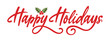 © Rajan - Happy Holidays text, hand drawn calligraphy, lettering, phrase, vector with mistletoe, holly berry clipart for social media, header, email signature, email banner, gift tags, Christmas card printable