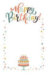 Wall Mural - Happy birthday vertical frame template with confetti and handwritten lettering and cute cake with candles. Vector illustration in simple hand drawn modern style. Pastel vintage palette. Isolate.