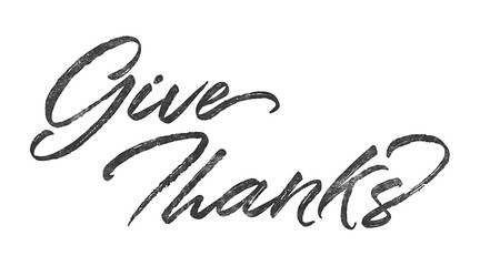 Poster - Give Thanks written in brush script font with marker ink effect isolated on transparent background