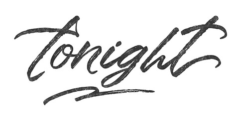 Poster - Word Tonight written in brush script font with marker ink effect isolated on transparent background