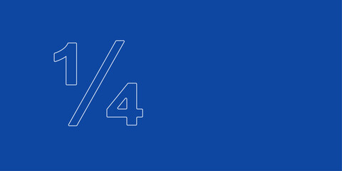 Poster - A large white outline quarter fraction symbol on the left. Designed as thin white lines. Vector illustration on blue background