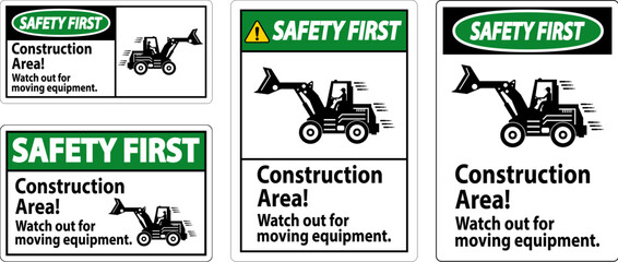 Wall Mural - Safety First Sign Construction Area Watch Out For Moving Equipment