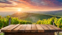 Empty Wooden Table On The Background Of Vines Tuscan Landscape At Sunrise