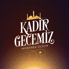 Wall Mural - Kadir gecemiz mübarek olsun. Translation: God Bless magnitude night, Muslim Holiday