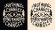 Nothing changes if nothing changes lettering. Personal development retro vintage logo badge. Growth concept mountains minimalist illustration. Motivational quotes for t-shirt design and print vector.
