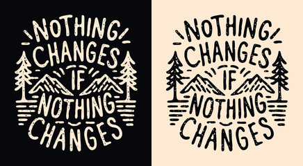 Wall Mural - nothing changes if nothing changes lettering. personal development retro vintage logo badge. growth 