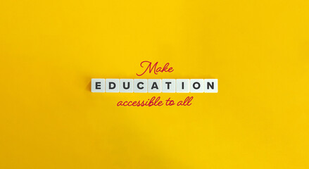 Wall Mural - make education accessible to all. block letter tiles and cursive text on yellow background. minimali
