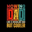 Mowing dad funny fathers day t-shirt design