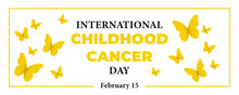 Awareness Banner For International Childhood Cancer Day With Yellow Butterflies