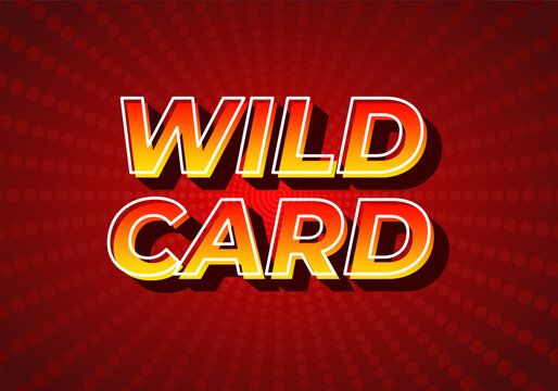 Wild card. Text effect in 3D style, gradient yellow red color. Dark red background