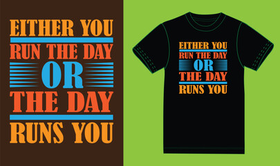 Sticker - Either you run the day  the day runs you.