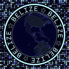 Poster - Belize on globe vector. Futuristic satelite view of the world centered to Belize. Geographical illustration with shape of country and squares background. Bright neon colors on dark background.