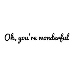 Wall Mural - ''You're wonderful'' Love quote sign illustration