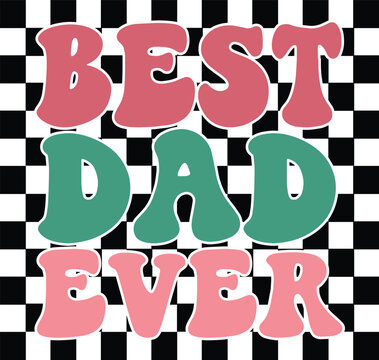 Best Dad Ever Svg, Best Dad Ever Png, Best Dad Svg, Best Dad Png, Best Dad Ever Shirt Svg, Best Dad Ever Cup Svg, Best Dad Ever Mug Svg