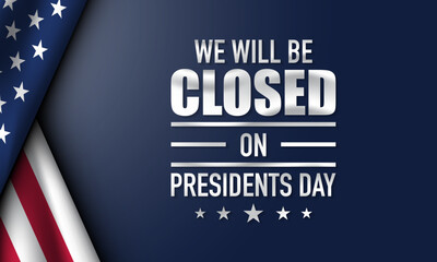 Wall Mural - We will be Closed on Presidents Day Vector Illustration.
