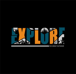 Wall Mural - explore typography concept, outdoor adventure . Vector graphic for t shirt and other uses.