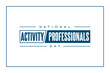 National Activity Professionals Day Holiday concept. Template for background, banner, card, poster, t-shirt with text inscription