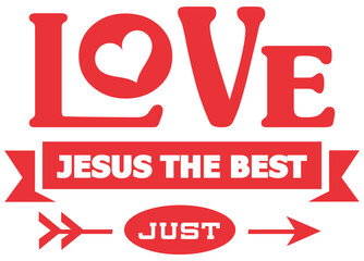 Wall Mural - Love Jesus the best