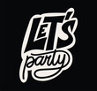 Let's party text lettering vector illustration on black
