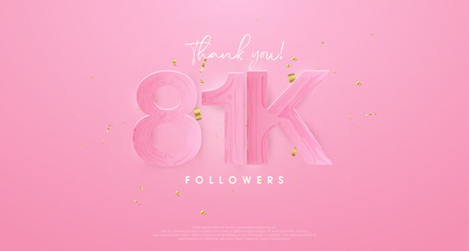 pink background to say thank you very much 81k followers.