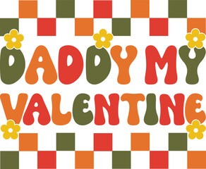 Wall Mural - Daddy Is My Valentine, Valentine Design 2024,  Happy Valentine's Day 2024, Papa Is My Valentine Shirt, My Dog Is My Valentine