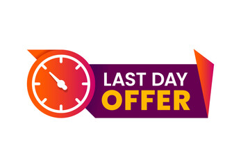 Aufkleber - Last day offer, countdown sale icon or banner and hurry up badge, isolated vector. Last day promo offer sign with time clock or timer for limited discount promotion or special promo deal for today
