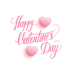 Poster - Happy Valentine's Day. Romantic festive hand lettering with 3d pink glossy hearts. Valentines Day holiday greetings. Vector Illustration.